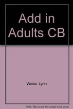 Attention Deficit Disorder in Adults - Hardcover By Weiss, Lynn - GOOD