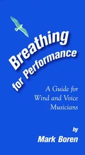 Breathing for Performance - A Guide for Wind and Voice Musicians