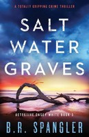 Saltwater Graves: A Totally Gripping Crime Thriller (Detective Casey White,