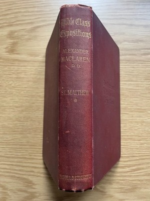 The Gospel of St Matthew - Volume I - Alexander Maclaren - 1892 - Hardback