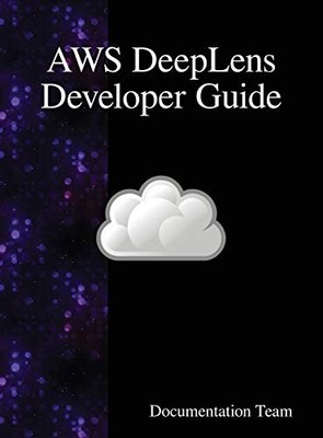 AWS DEEPLENS DEVELOPER GUIDE By Documentation Team - Hardcover **BRAND NEW**