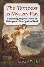 The Tempest As Mystery Play: Uncovering Religious Sources Of Shakespeare's ...