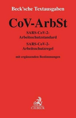 CoV-ArbSt: SARS-CoV-2-Arbeitsschutzstandard, SARS-CoV-2-Arbeitsschutzregel  ...