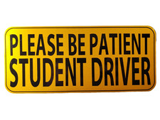 PLEASE BE PATIENT STUDENT DRIVER MAGNET Sign Vehicle Bumper Magnet 9" x 4"
