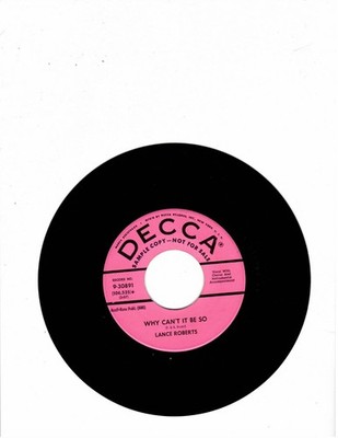 ROCKER/R & R-LANCE ROBERTS-WHY CAN'T IT BE SO/YOU'VE GOT EVERYTHING-DECCA 30891