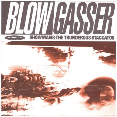 SHOWMAN & THE THUNDEROUS STACCATOS Blowgasser 1995 French Hot Rod Garage EP 33T
