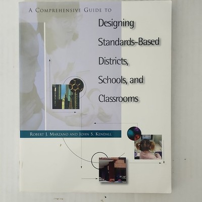 Designing Standards-Based Districts, Schools & Classrooms PB Marzano Kendall