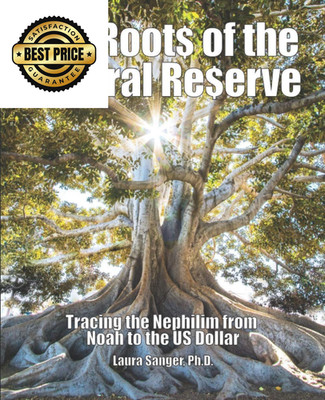 The Roots of the Federal Reserve: Tracing Nephilim from Noah to US... 