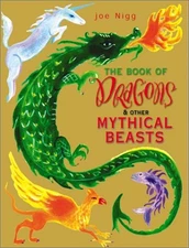 The Book of Dragons & Other Mythical Beasts