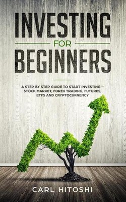 Investing for beginners: A Step By Step Guide to Start Investing ...