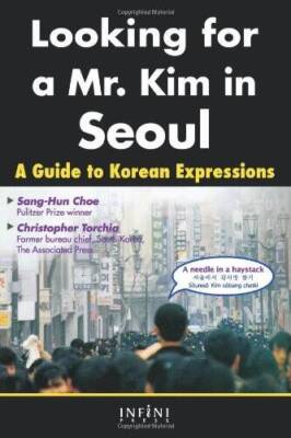 Looking for a Mr. Kim in Seoul: A Guide to Korean Expressions - Paperback - GOOD