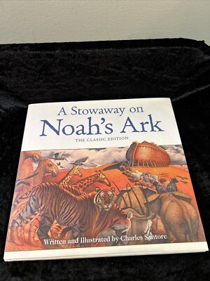 A STOWAWAY ON NOAH'S ARK: THE CLASSIC EDITION - Charles Santore - h/c d/j 2000