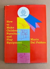 How To Make Children's Furniture and Play Equipment, Mario Dal Fabbro, 1963 FINE