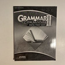 ABEKA Grammar  Composition II Quiz / Test Key Teacher Quiz / Test Key 6th Ed.