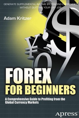 Forex for Beginners: A Comprehensive Guide to Profiting from t...