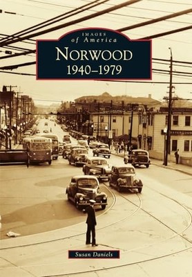 Norwood : 1940-1979 by Susan Daniels (2017, Trade Paperback)