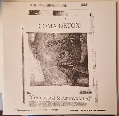 COMA DETOX * CONCUSSED & ASPHYXIATED LP ** grunt bizarre uproar taint  noise f&v