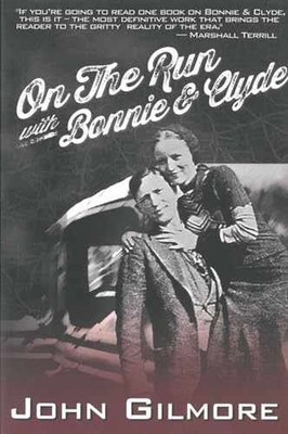 On The Run with Bonnie & Clyde - Paperback, by Gilmore John - Acceptable