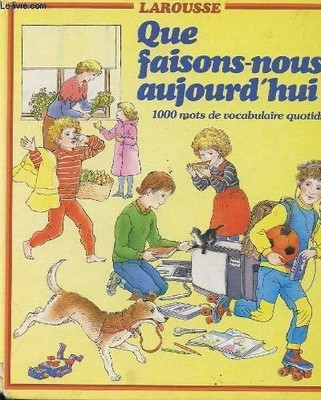 QUE FAISONS-NOUS AUJOURD'HUI: 1000 MOTS DE VOCABULAIRE By Simone Lamblin
