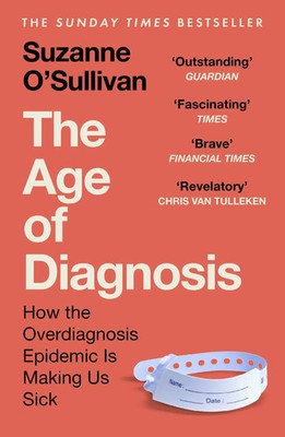 The Age of Diagnosis | Suzanne O'Sullivan | Taschenbuch | 320 S. | Englisch