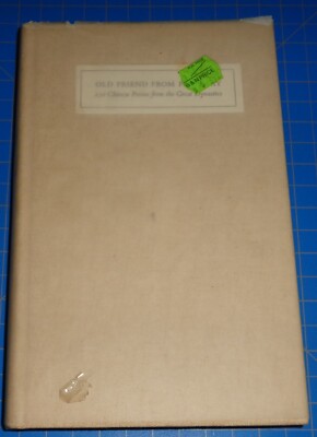 Old Friend from Far Away : 150 Chinese Poems from the Great Dynasties  Hardcover