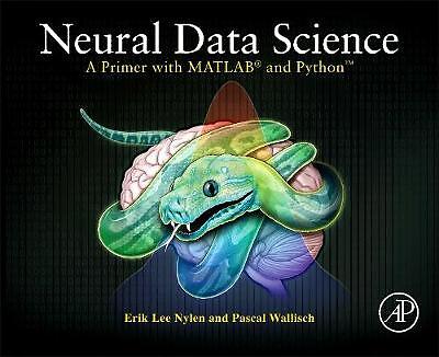 Neural Data Science, Erik Lee  Nylen,  Paperback