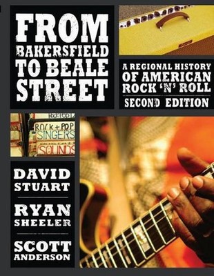 From Bakersfield to Beale Street: A Regional History of American Rock 'n' Roll b