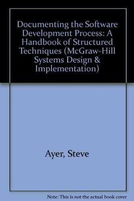 Documenting the Software - Hardcover, by Ayer Steve; Patrinostro - Very Good