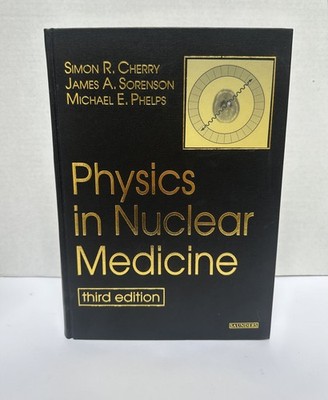 Physics In Nuclear Medicine 3rd Edition By Cherry, Sorenson, & Phelps