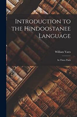 Yates - Introduction to the Hindoostanee Language  In Three Parts - Ne - X555z