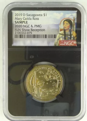 2019-D SACAGAWEA $1 MARY GOLDA ROSS SAMPLE 2020 NGC & PMG FUN SHOW RECEPTION