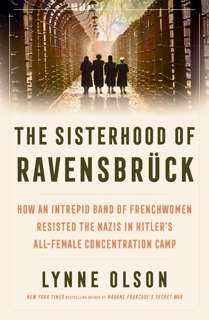 The Sisterhood of Ravensbrück | Lynne Olson | 2025 | englisch