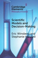 Scientific Models and Decision Making, Paperback by Winsberg, Eric; Harvard, ...