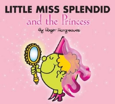 Little Miss Splendid and the Princess (Mr. Men and Little Miss) - GOOD