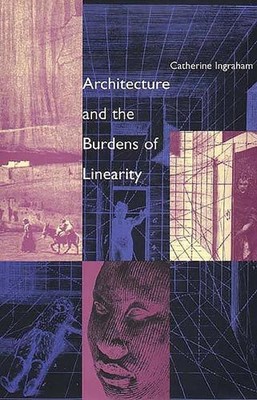 Architektur und die Lasten der Linearität von Catherine Ingraham (englisch) Hardco