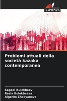 Sagadi Bulekbaev (U. A.) | Problemi Attuali Della Società Kazaka Contemporanea