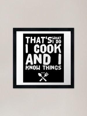 That's what I do I cook and I know Gerahmtes Wandbild Poster Leinwanddruck Bild
