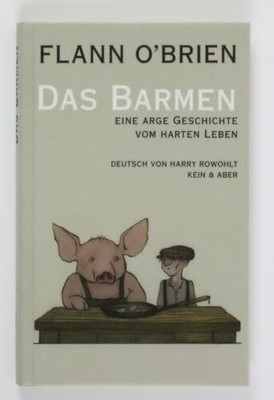 Das Barmen: Eine arge Geschichte vom harten Leben: Eine arge Buch Kein & Aber