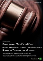 "Franz Kafkas \"Der Proceß\" Alsherrschafts- Und Konfliktsoziologischer Roman Im"