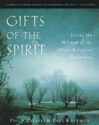 Gifts of the Spirit: Living the Wisdom of the Great Religious Traditions   An I
