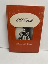 Old Dolls By Eleanor St. George - Hardcover 1950