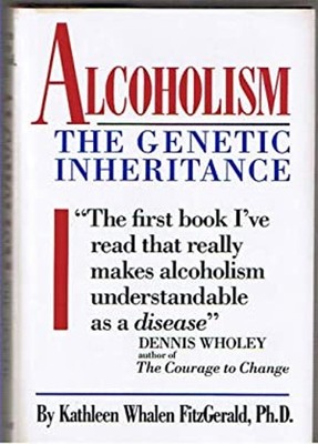 Alcoholism : The Genetic Inheritance Hardcover Kathleen Whalen Fi