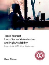 Teach Yourself Linux Virtualization and High Availability, Paperback by Clint...