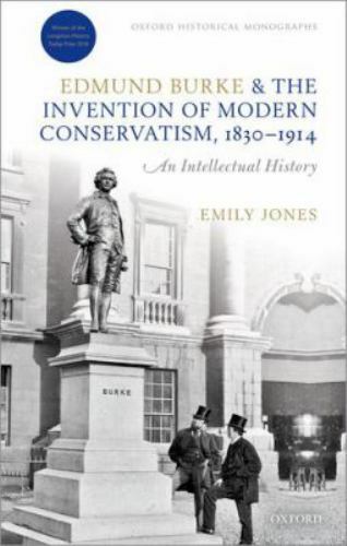 Edmund Burke and the Invention of Modern Conservatism, 1830-1914 Jones Paperback - Image 2