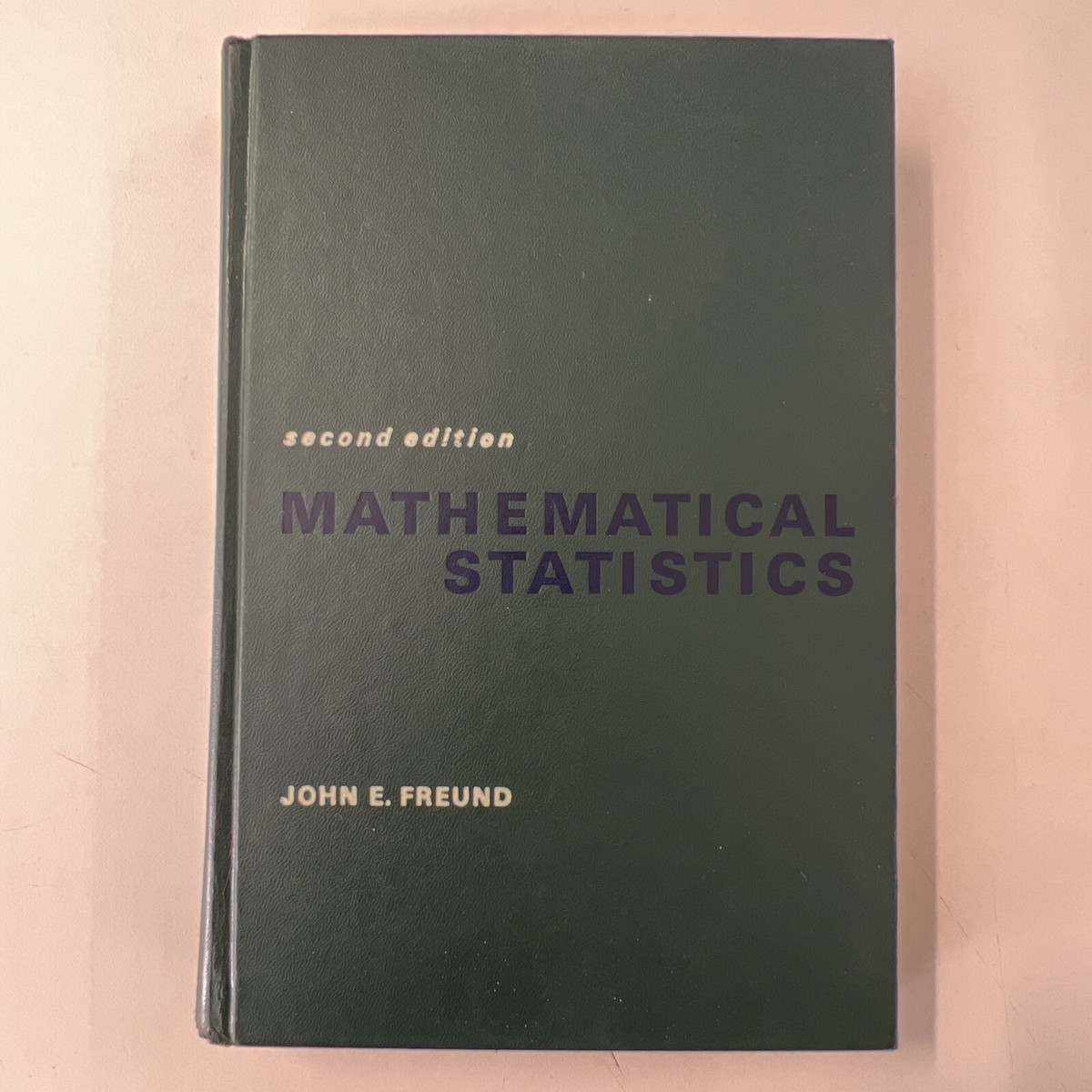 Mathematical Statistics, 2nd Edition. John E. Freund, 1971
