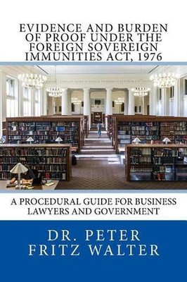 Evidence and Burden of Proof under the Foreign Sovereign Immunities Act, 1976: A