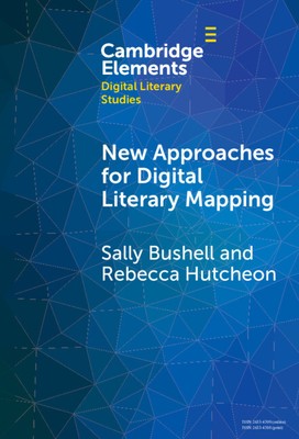 New Approaches for Digital Literary Mapping Chronotopic Cartography Bushell