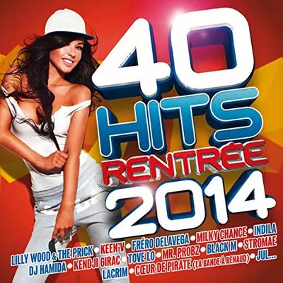 40 Hits Rentrée 2014, Kiesza, Collectif Métissé, Indila, Aloe Blacc, Avicii, Cœu