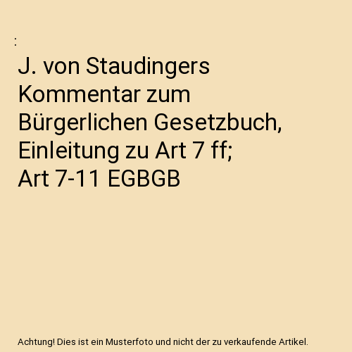 J. von Staudingers Kommentar zum Bürgerlichen Gesetzbuch, Einleitung zu Art 7 f - Afbeelding 1 van 1