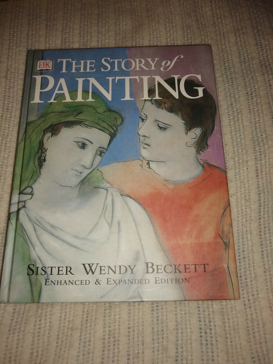 書 The Story of Painting - Wendy Beckett The Story of Painting: The Essential Guide to the History of